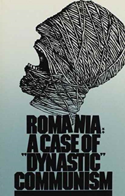 Romania : A Case of 'Dynastic' Communism, Perspectives on Freedom No. 11, Paperback / softback Book
