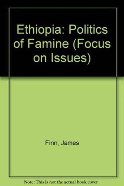 Ethiopia : The Politics of Famine, Paperback / softback Book