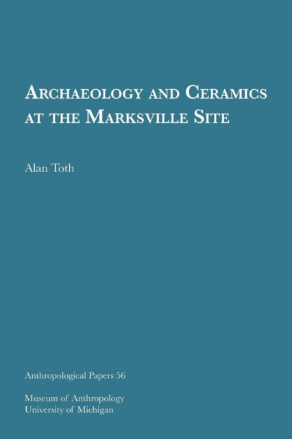 Archaeology and Ceramics at the Marksville Site Volume 56, Paperback / softback Book