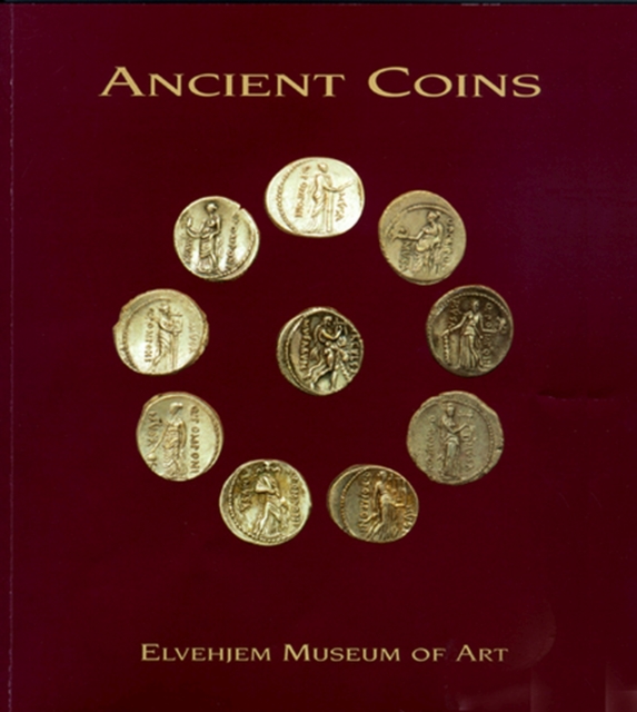Ancient Coins at the Elvehjem Museum of Art, Paperback / softback Book