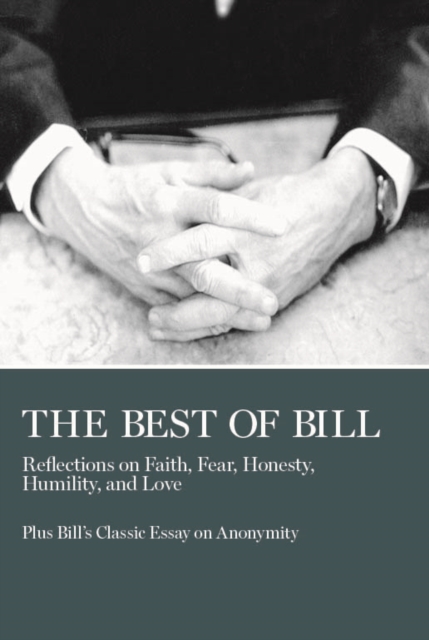 The Best of Bill : Reflections on Faith, Fear, Honesty, Humility, and Love, Paperback / softback Book
