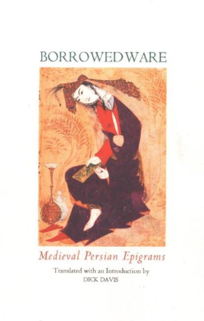 Borrowed Ware : Medieval Persian Epigrams, Paperback / softback Book