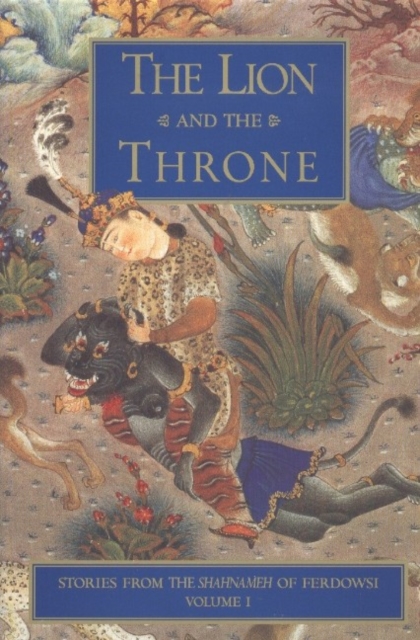 Stories from the Shahnameh of Ferdowsi : Stories from the Shahnameh of Ferdowsi Volume 1, Hardback Book