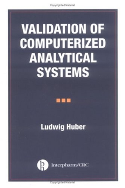 Validation of Computerized Analytical Systems, Hardback Book