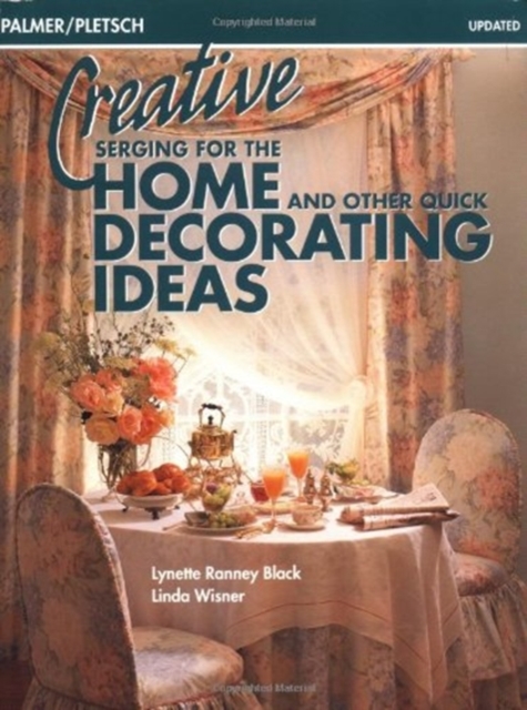 Creative Serging for the Home and Other Quick Decorating Ideas, Paperback / softback Book