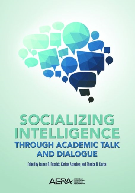Socializing Intelligence Through Academic Talk and Dialogue, Hardback Book