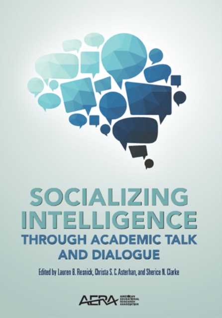 Socializing Intelligence Through Academic Talk and Dialogue, EPUB eBook