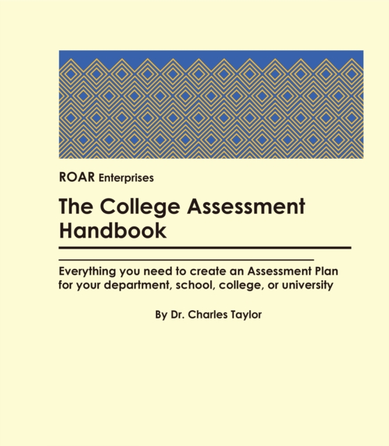 College Assessment Handbook: Everything you need to create an Assessment Plan, EPUB eBook