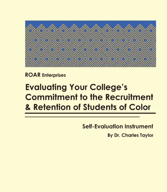 Evaluating Your College's Commitment to the Recruitment & Retention of Students of color: Self-Evaluation Instrument, EPUB eBook