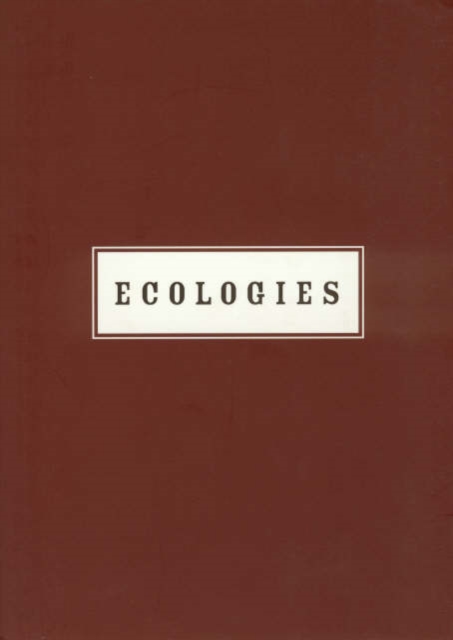 Ecologies : Mark Dion, Peter Fend, Dan Peterman, Paperback / softback Book