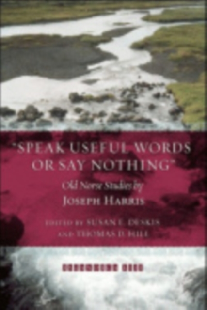 "Speak Useful Words or Say Nothing" : Old Norse Studies, Hardback Book