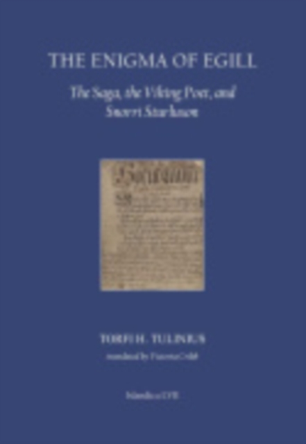 The Enigma of Egill : The Saga, the Viking Poet, and Snorri Sturluson, Hardback Book