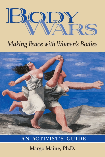Body Wars : Making Peace with Women's Bodies (An Activist's Guide), Paperback / softback Book
