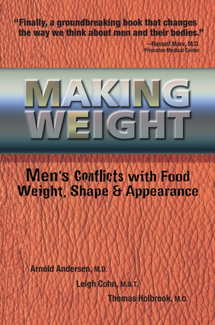 Making Weight : Men's Conflicts with Food, Weight, Shape and Appearance, Paperback / softback Book