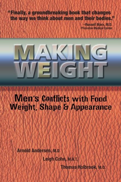 Making Weight : Men's Conflicts with Food, Weight, Shape and Appearance, EPUB eBook