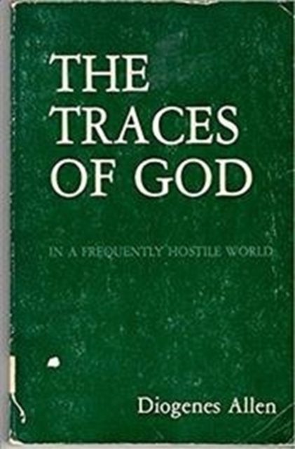 The Traces of God : In a Frequently Hostile World, Paperback / softback Book