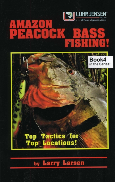 Amazon Peacock Bass Fishing : Top Tactics for Top Locations Book 4, Paperback / softback Book