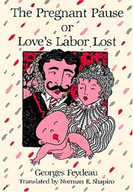 The Pregnant Pause, or Love's Labour Lost, Paperback Book