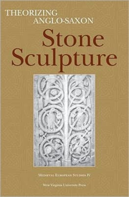 Theorizing Anglo-Saxon Stone Sculpture, Paperback / softback Book