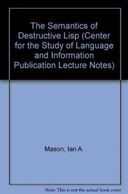 The Semantics of Destructive Lisp, Hardback Book
