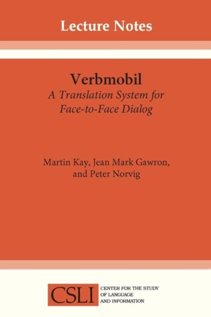 Verbmobil : A Translation System for Face-to-Face Dialog, Paperback Book