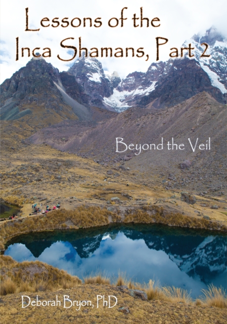 Lessons of the Inca Shamans, Part 2: Beyond the Veil, EPUB eBook