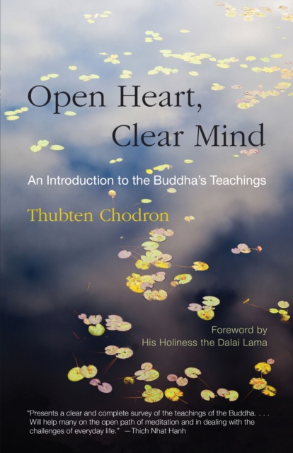Open Heart, Clear Mind : An Introduction to the Buddha's Teachings, Paperback / softback Book