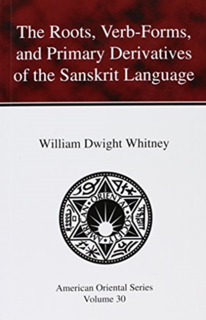 The Roots, Verb-Forms, and Primary Derivatives of the Sanskrit Language, Paperback / softback Book