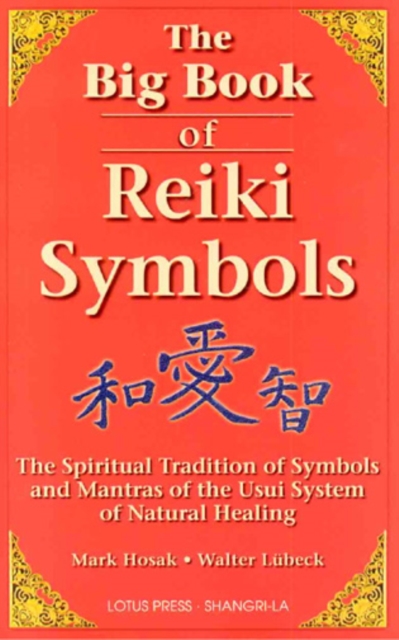 The Big Book Of Reiki Symbols : The Spiritual Transition of Symbols and Mantras of the Usui System of Natural Heali, EPUB eBook