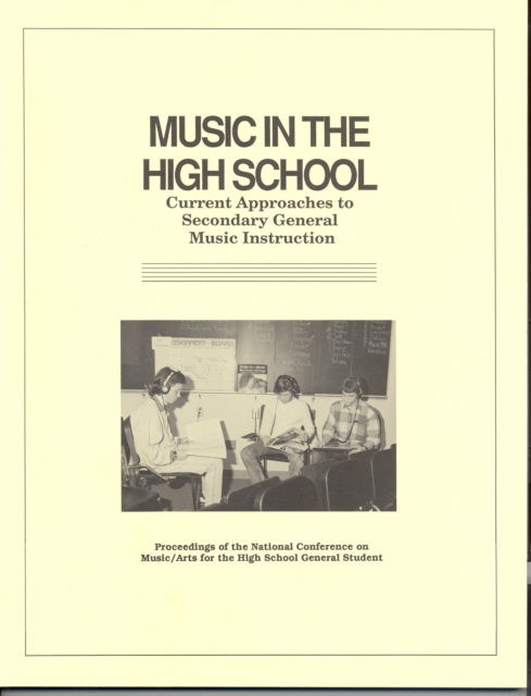 Music in the High School : Current Approaches to Secondary General Music Instruction, Paperback / softback Book