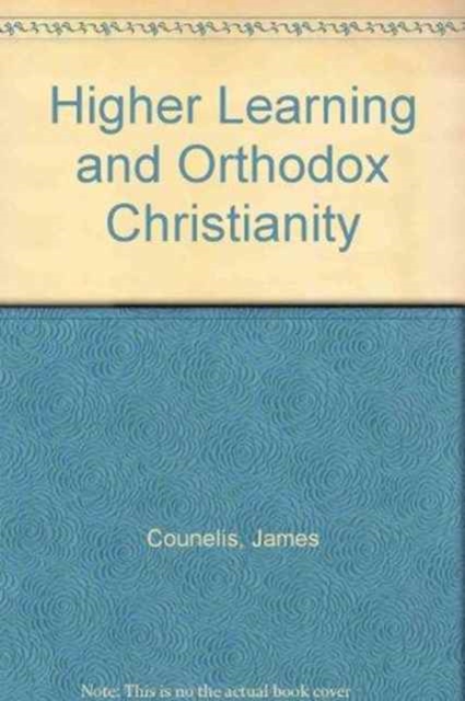 Higher Learning and Orthodox Christianity, Hardback Book