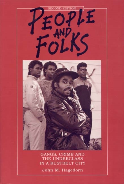 People and Folks : Gangs, Crime and the Underclass in a Rustbelt City, Hardback Book