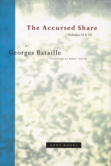 The Accursed Share : Volumes II and III: The History of Eroticism and Sovereignty, Paperback / softback Book
