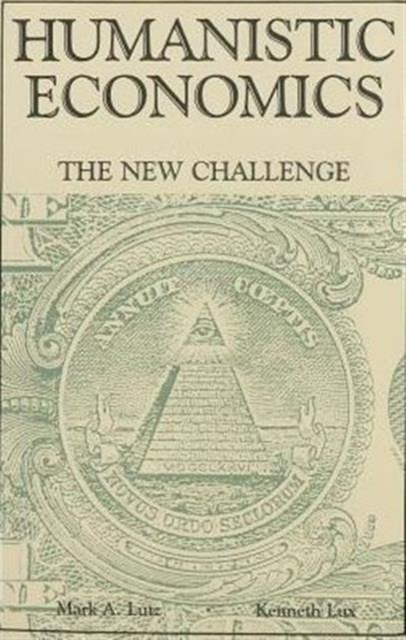 Humanistic Economics : The New Challenge, Paperback / softback Book