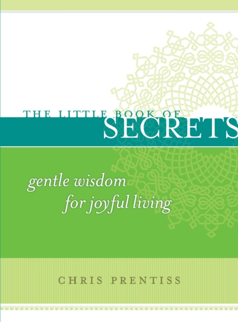 The Little Book of Secrets : Gentle Wisdom for Joyful Living, EPUB eBook