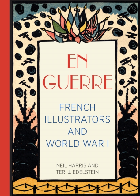 En Guerre : French Illustrators and World War I, Hardback Book