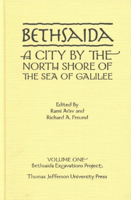Bethsaida: A City by the North Shore of the Sea of Galilee, Vol. 1, Hardback Book
