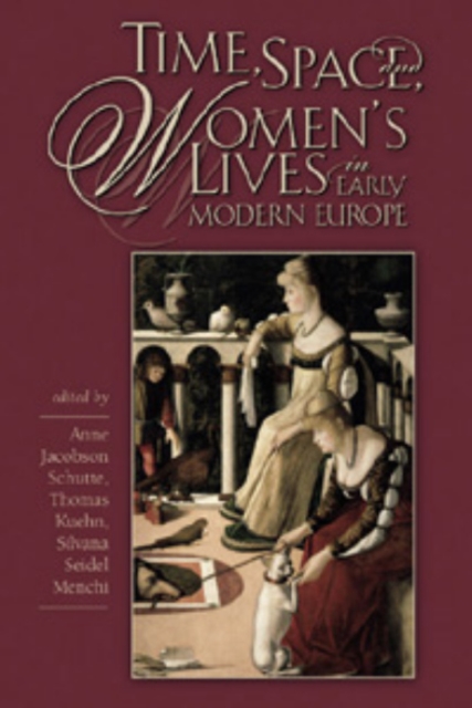 Time, Space, and Women's Lives in Early Modern Europe, Hardback Book