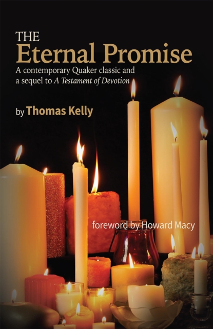 The Eternal Promise : A contemporary Quaker classic and a sequel to A Testament of Devotion, EPUB eBook