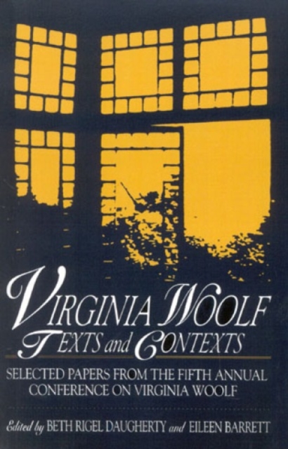 Virginia Woolf: Texts and Contexts : Selected Papers from the Fifth Annual Conference on Virginia Woolf, Hardback Book