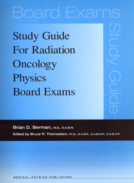 Study Guide for Radiation Oncology Physics Board Exams, Paperback / softback Book