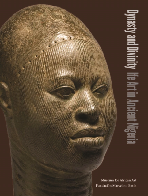 Dynasty and Divinity : Ife Art in Ancient Nigeria, Paperback / softback Book