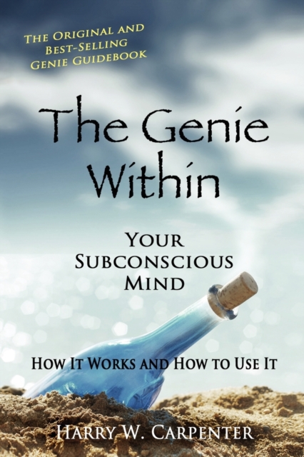 The Genie Within : Your Subconscious Mind - How it Works and How to Use it, Paperback / softback Book