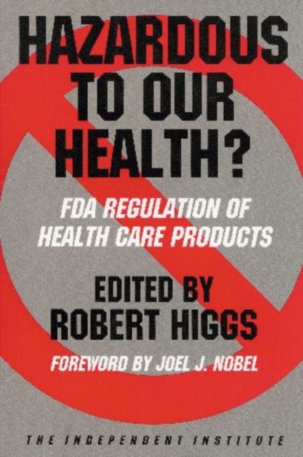 Hazardous to Our Health? : FDA Regulation of Health Care Products, Paperback / softback Book