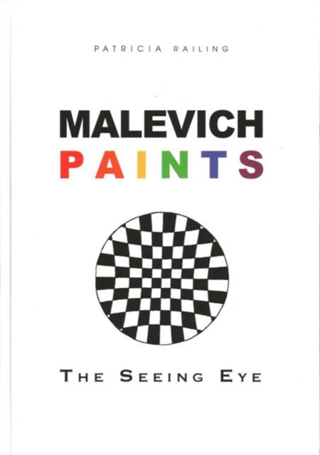 Malevich Paints : The Seeing Eye, Hardback Book