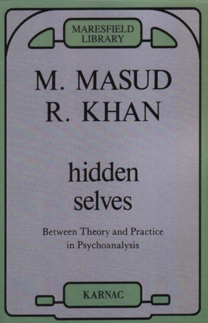 Hidden Selves : Between Theory and Practice in Psychoanalysis, Paperback / softback Book