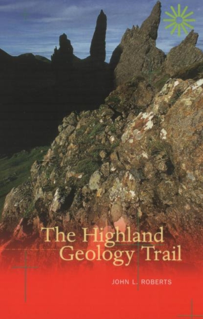 The Highland Geology Trail, Paperback / softback Book