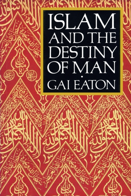 Islam and the Destiny of Man, Paperback / softback Book