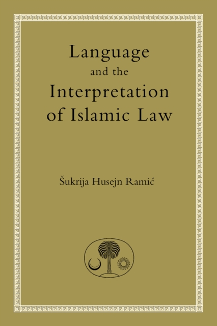 Language and the Interpretation of Islamic Law, Hardback Book