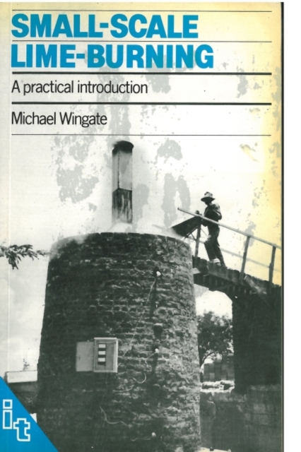 Small-scale Lime-burning : A practical introduction, Paperback / softback Book